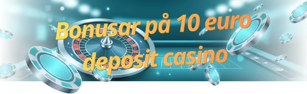 Bonusar på 10 euro deposit casino