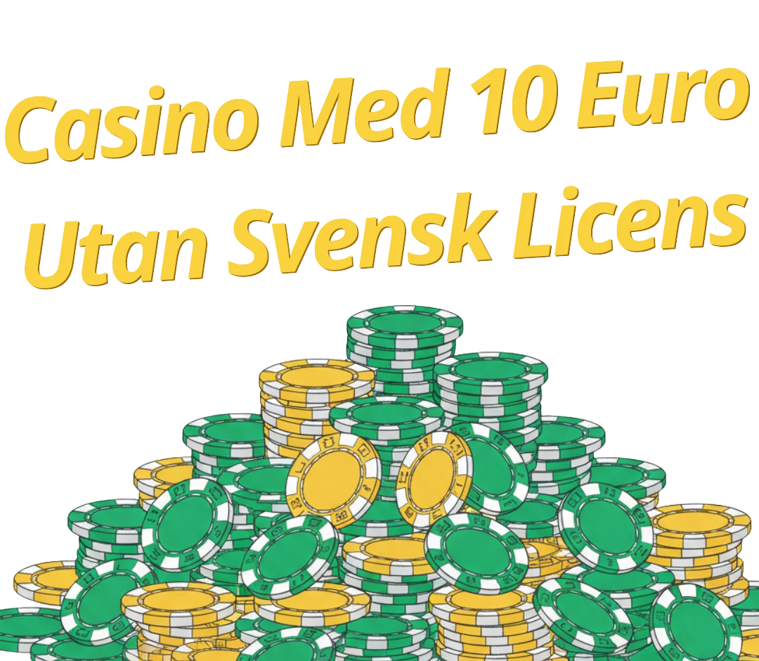Casino Med 10 Euro – Utan Svensk Licens